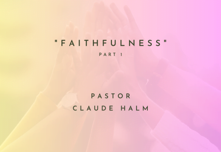 Faithfulness (Part One)