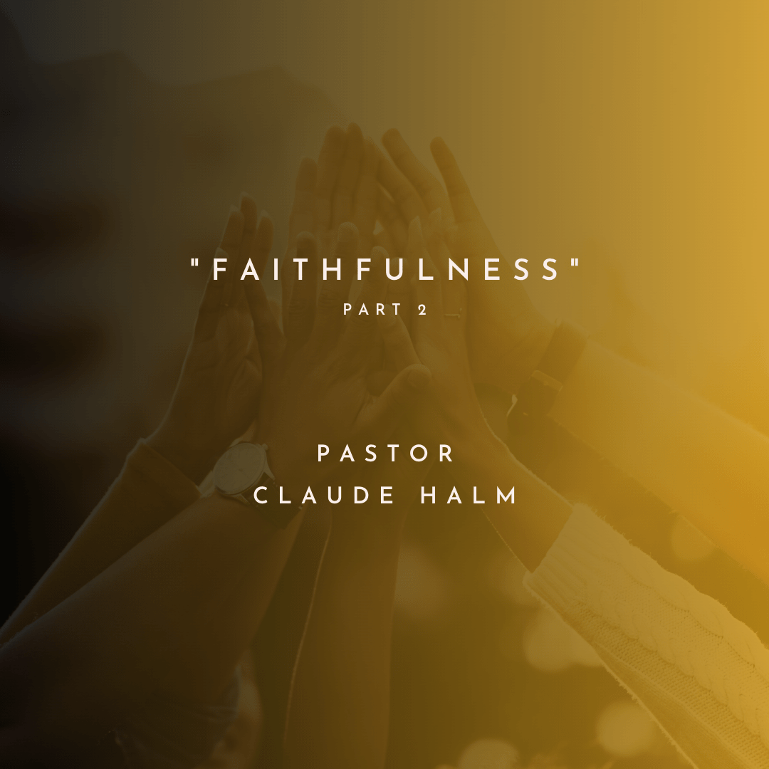 Faithfulness (Part Two)