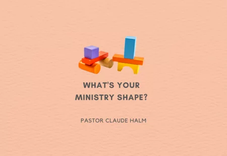 DISCOVERING YOUR MINISTRY S.H.A.P.E.